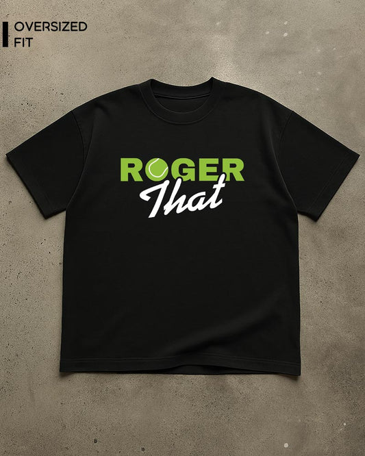 ROGER THAT T-SHIRT