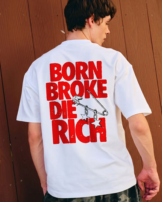 BORN BROKE DIE RICH T-SHIRT