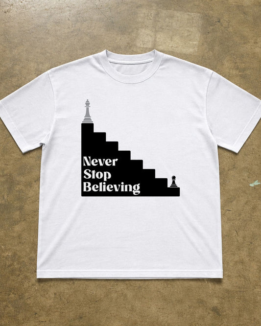 NEVER STOP BELIEVING T-SHIRT
