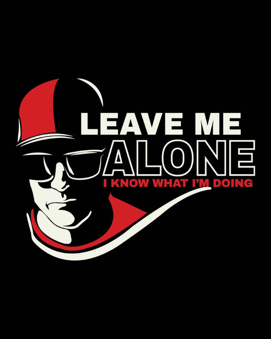 LEAVE ME ALONE T-SHIRT For Men