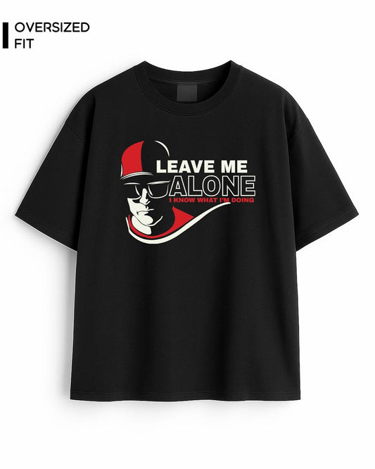 LEAVE ME ALONE T-SHIRT For Men