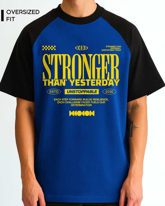 STRONGER THAN YESTERDAY OVERSIZED T-SHIRT