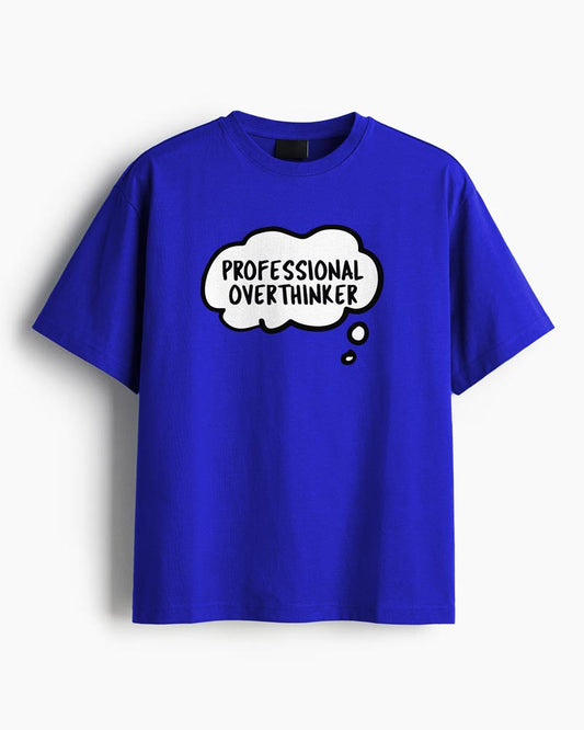 PROFESSIONAL OVERTHINKER T-SHIRT For Men and Women