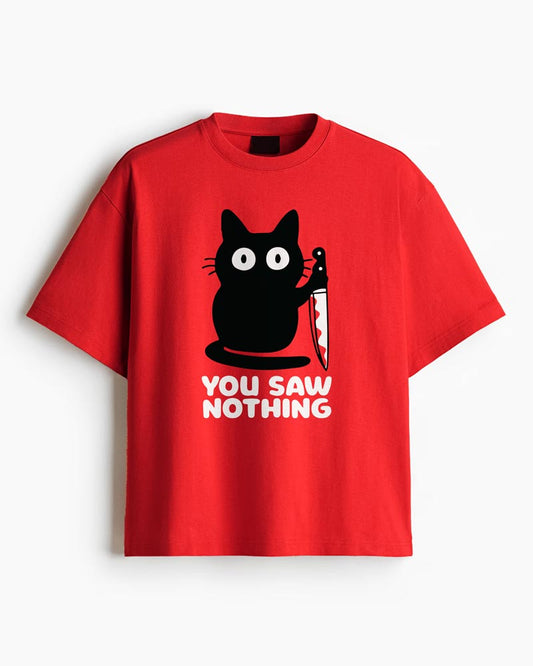 YOU SAW NOTHING T-SHIRT For Men and Women
