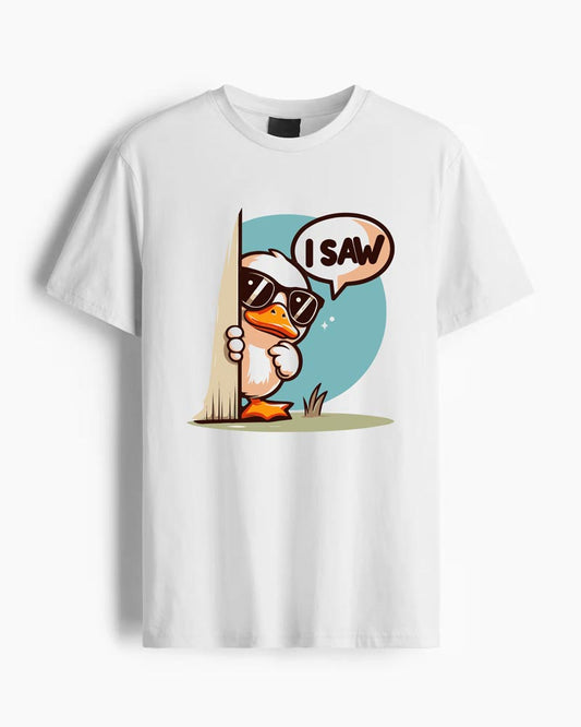 I SAW T-SHIRT For Men and Women