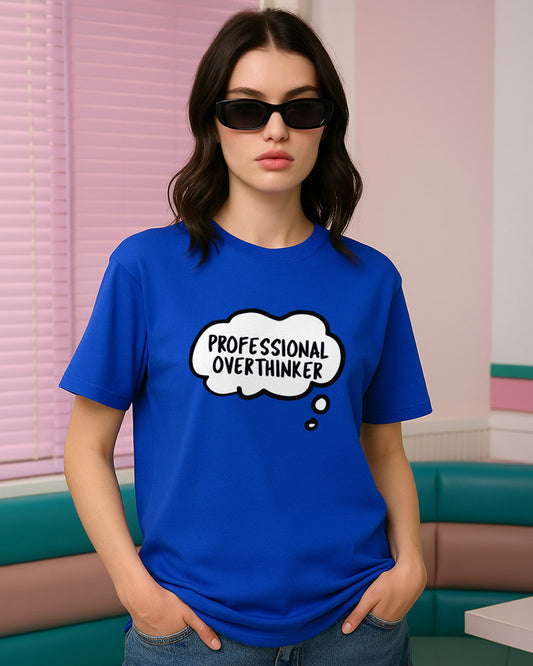 PROFESSIONAL OVERTHINKER T-SHIRT For Men and Women