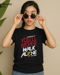 YOU'LL NEVER WALK ALONE T-SHIRT For Women