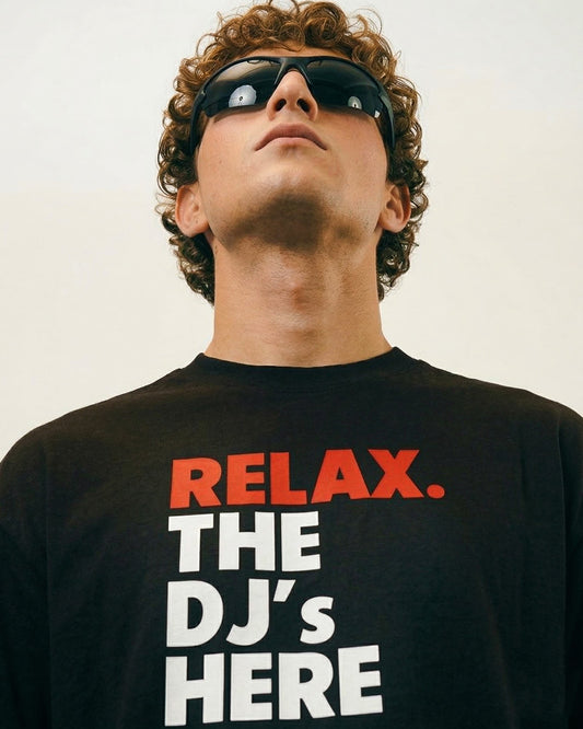 RELAX THE DJ'S HERE T-SHIRT